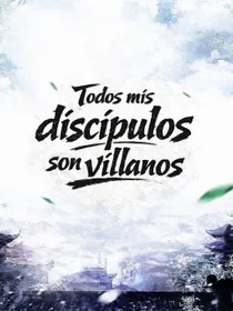 Todos mis discípulos son villanos