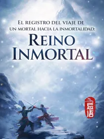El Viaje de un Mortal hacia la Inmortalidad: Reino Inmortal