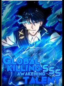 GLOBAL KILLING: AWAKENING SSS-LEVEL TALENT AT THE BEGINNING