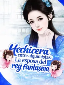 Hechicera entre alquimistas: La esposa del rey fantasma