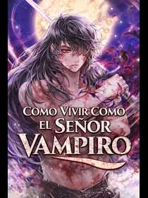 Como Vivir Como El Señor Vampiro
