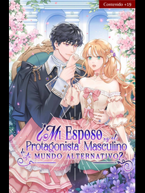 ¿Mi esposo es el protagonista masculino de este mundo alternativo?