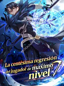 La centésima regresión del jugador de máximo nivel