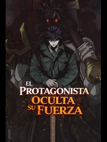 El Protagonista Oculta Su Fuerza
