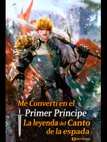 Me convertí en el primer príncipe: La leyenda del canto de la espada